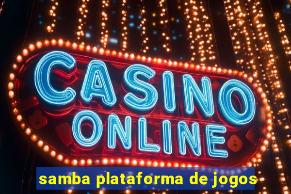 samba plataforma de jogos